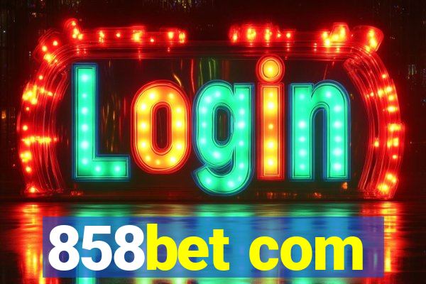 858bet com